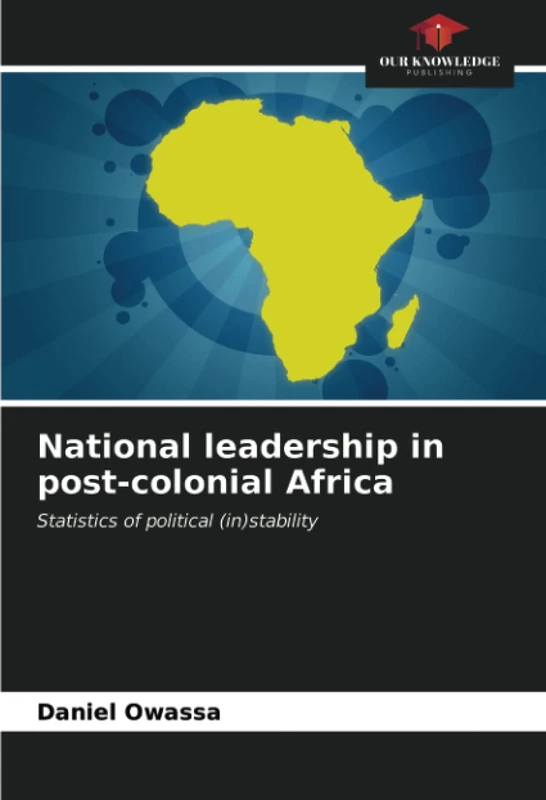 National leadership in post-colonial Africa: Statistics of political (in)stability