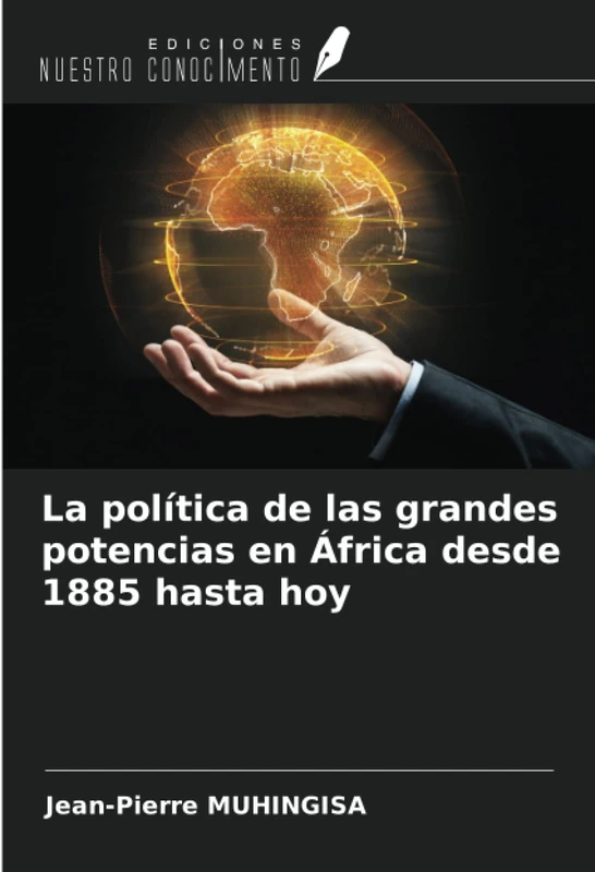 La política de las grandes potencias en África desde 1885 hasta hoy