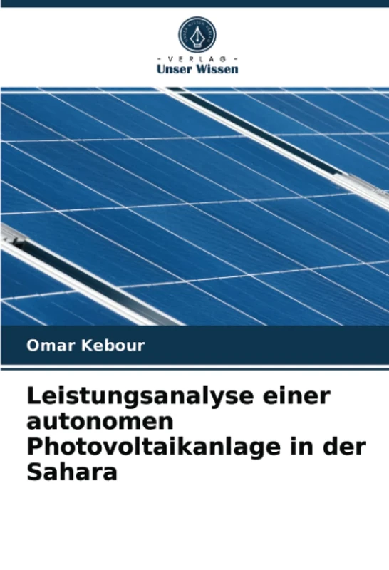 Leistungsanalyse einer autonomen Photovoltaikanlage in der Sahara