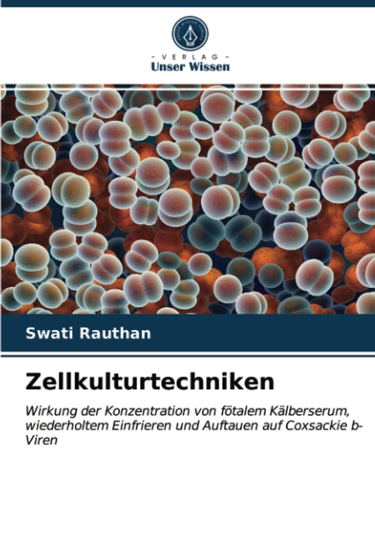 Zellkulturtechniken: Wirkung der Konzentration von fötalem Kälberserum, wiederholtem Einfrieren und Auftauen auf Coxsackie b-Viren