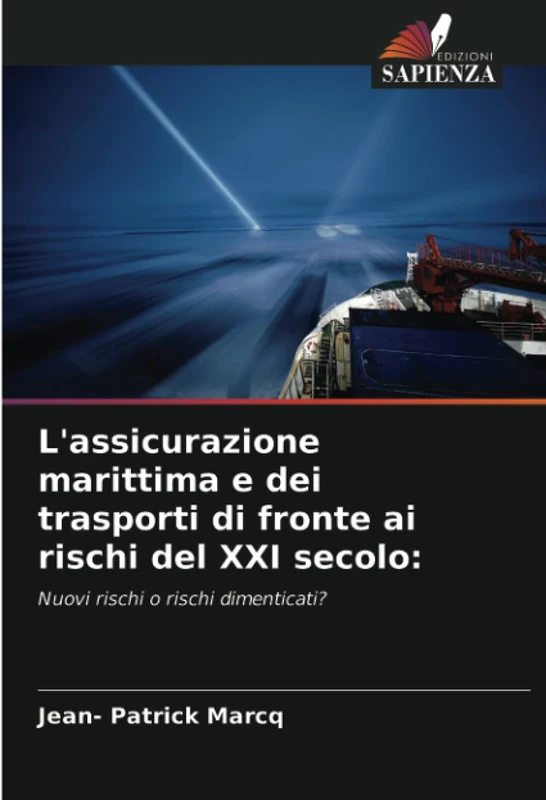 L'assicurazione marittima e dei trasporti di fronte ai rischi del XXI secolo:: Nuovi rischi o rischi dimenticati?