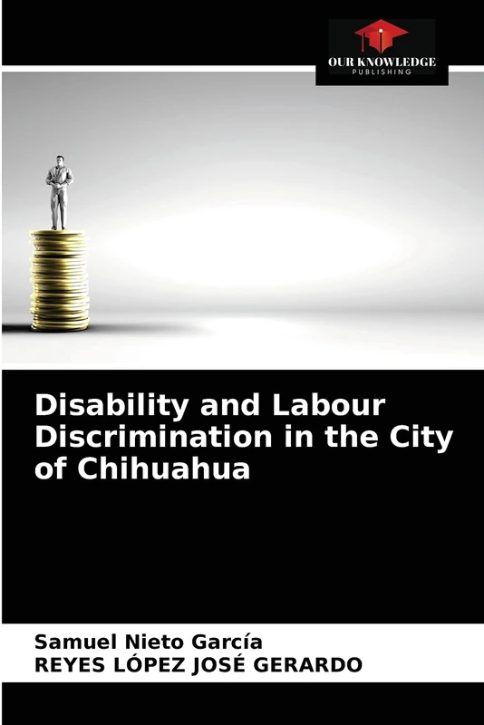 Disability and Labour Discrimination in the City of Chihuahua