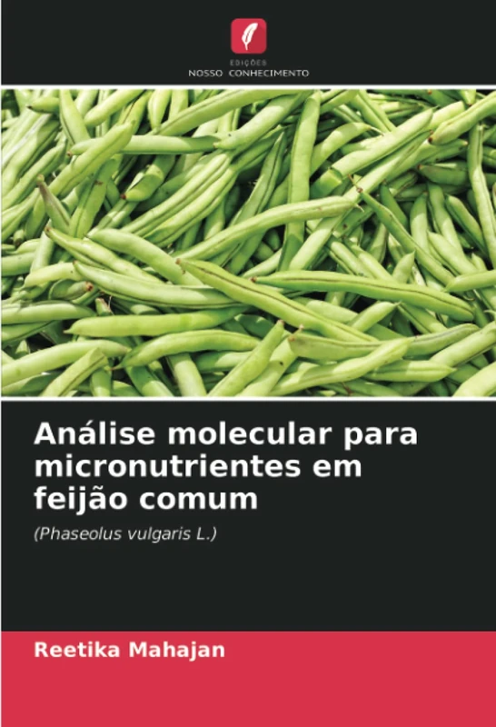 Análise molecular para micronutrientes em feijão comum: (Phaseolus vulgaris L.)