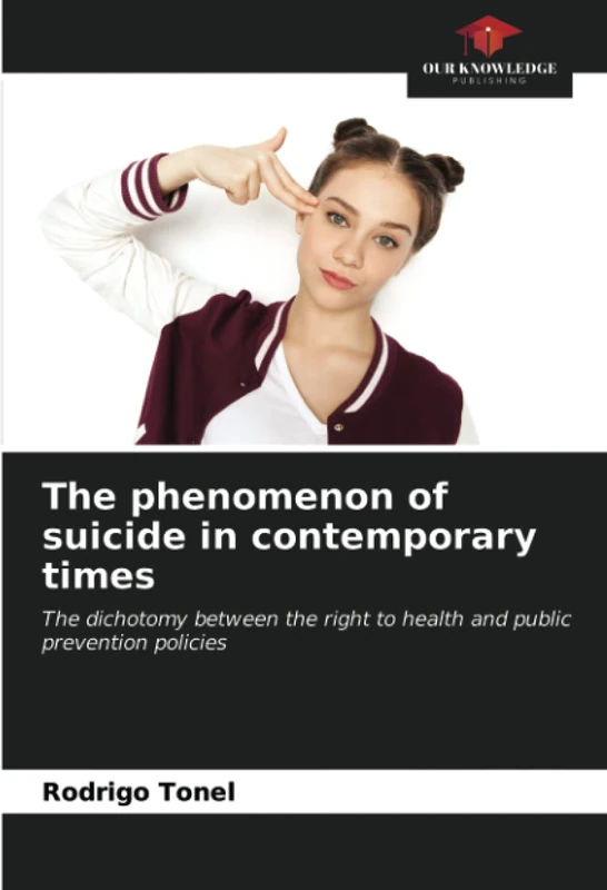The phenomenon of suicide in contemporary times: The dichotomy between the right to health and public prevention policies