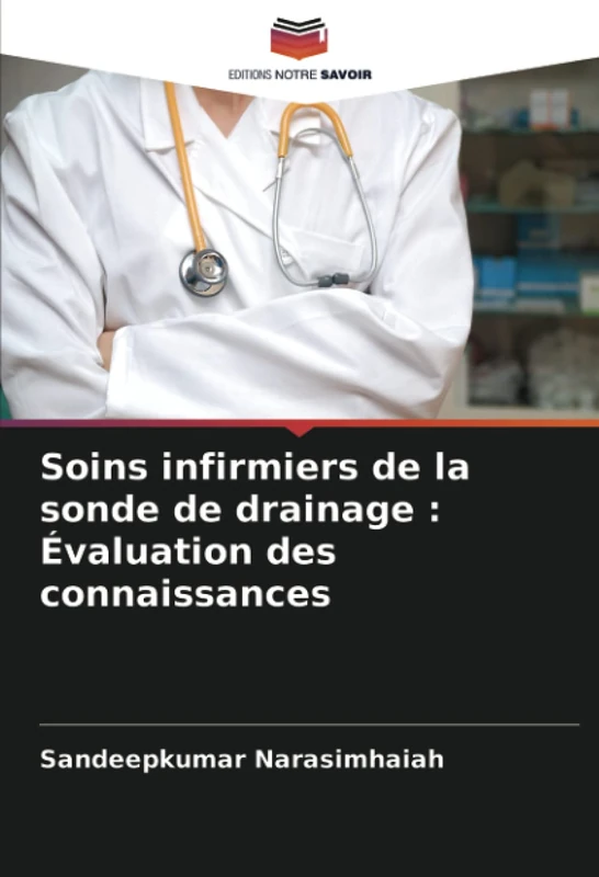 Soins infirmiers de la sonde de drainage : Évaluation des connaissances