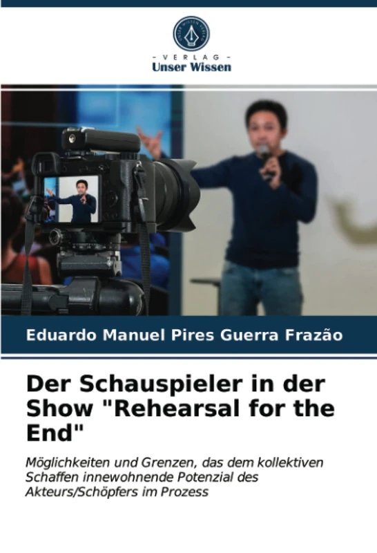 Der Schauspieler in der Show "Rehearsal for the End": Möglichkeiten und Grenzen, das dem kollektiven Schaffen innewohnende Potenzial des Akteurs/Schöpfers im Prozess