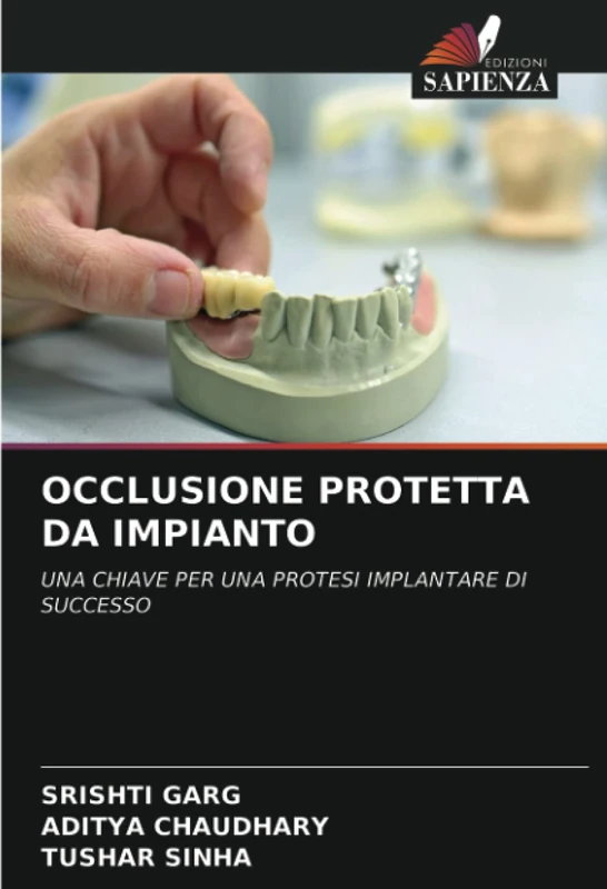 OCCLUSIONE PROTETTA DA IMPIANTO: UNA CHIAVE PER UNA PROTESI IMPLANTARE DI SUCCESSO