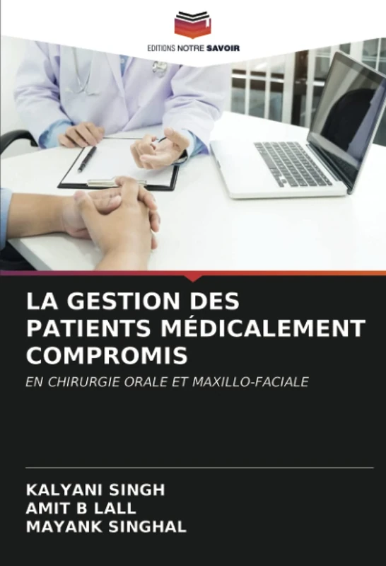 LA GESTION DES PATIENTS MÉDICALEMENT COMPROMIS: EN CHIRURGIE ORALE ET MAXILLO-FACIALE