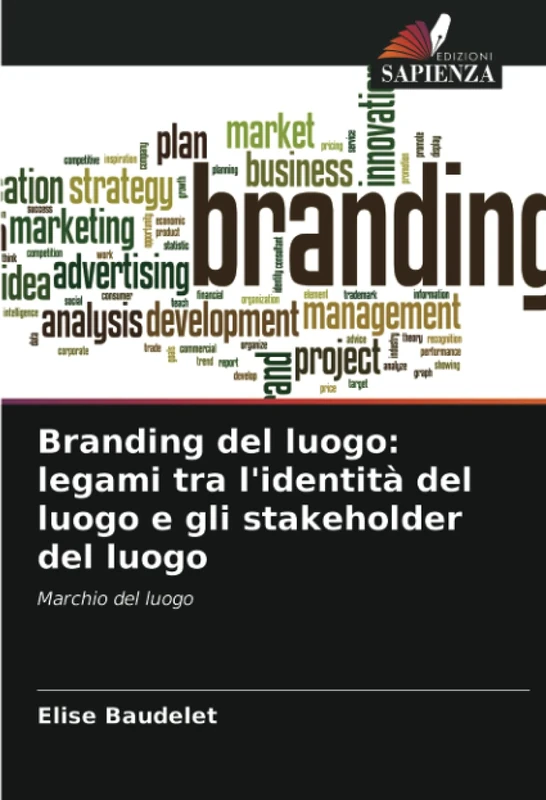 Branding del luogo: legami tra l'identità del luogo e gli stakeholder del luogo: Marchio del luogo