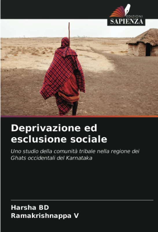 Deprivazione ed esclusione sociale: Uno studio della comunità tribale nella regione dei Ghats occidentali del Karnataka