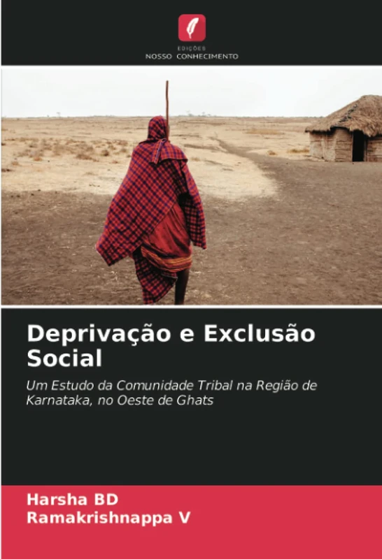 Deprivação e Exclusão Social: Um Estudo da Comunidade Tribal na Região de Karnataka, no Oeste de Ghats
