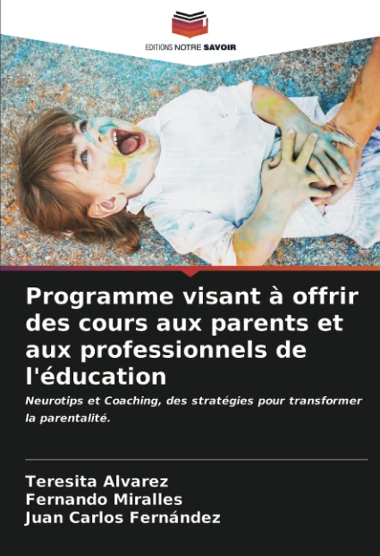 Programme visant à offrir des cours aux parents et aux professionnels de l'éducation: Neurotips et Coaching, des stratégies pour transformer la parentalité. - Image 1