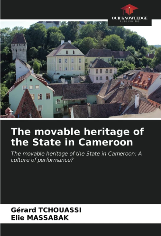 The movable heritage of the State in Cameroon: The movable heritage of the State in Cameroon: A culture of performance?