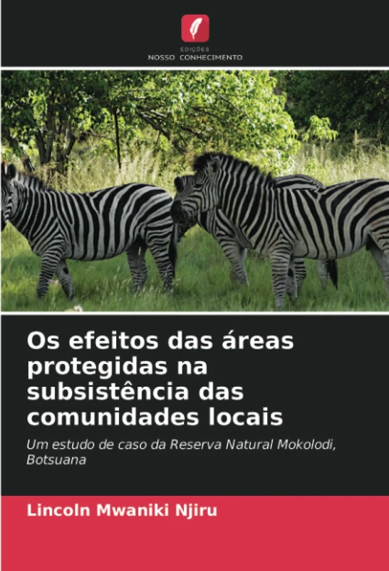 Os efeitos das áreas protegidas na subsistência das comunidades locais: Um estudo de caso da Reserva Natural Mokolodi, Botsuana
