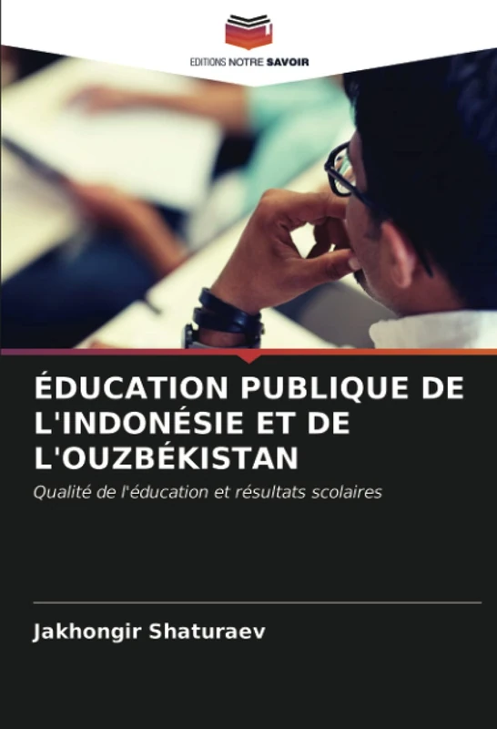 ÉDUCATION PUBLIQUE DE L'INDONÉSIE ET DE L'OUZBÉKISTAN: Qualité de l'éducation et résultats scolaires