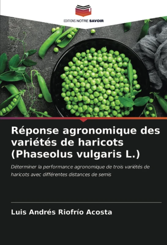 Réponse agronomique des variétés de haricots (Phaseolus vulgaris L.): Déterminer la performance agronomique de trois variétés de haricots avec différentes distances de semis - Image 1