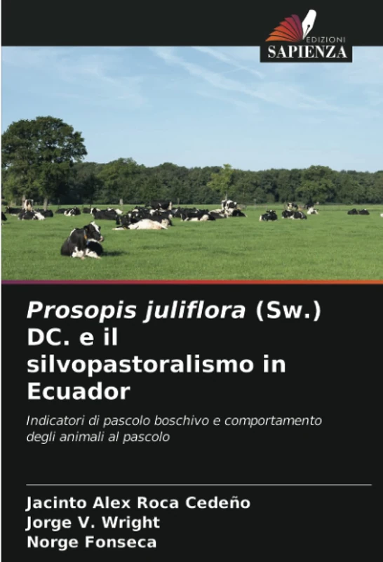 Prosopis juliflora (Sw.) DC. e il silvopastoralismo in Ecuador: Indicatori di pascolo boschivo e comportamento degli animali al pascolo - Image 1