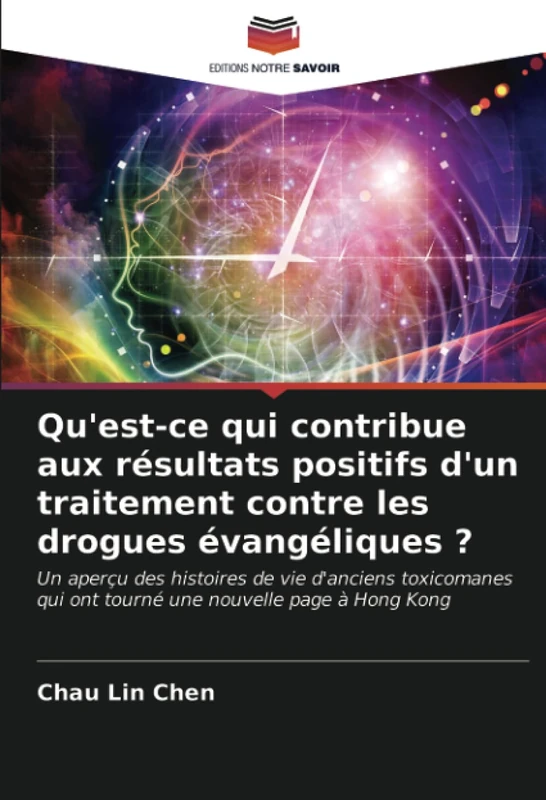 Qu'est-ce qui contribue aux résultats positifs d'un traitement contre les drogues évangéliques ?: Un aperçu des histoires de vie d'anciens toxicomanes qui ont tourné une nouvelle page à Hong Kong - Image 1