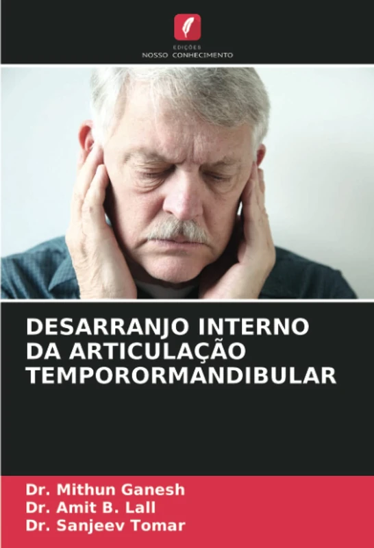 DESARRANJO INTERNO DA ARTICULAÇÃO TEMPORORMANDIBULAR