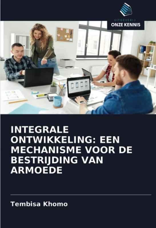 INTEGRALE ONTWIKKELING: EEN MECHANISME VOOR DE BESTRIJDING VAN ARMOEDE