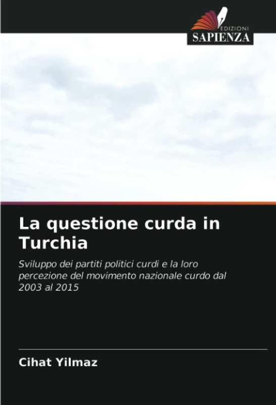 La questione curda in Turchia: Sviluppo dei partiti politici curdi e la loro percezione del movimento nazionale curdo dal 2003 al 2015 - Image 1