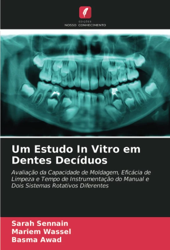 Um Estudo In Vitro em Dentes Decíduos: Avaliação da Capacidade de Moldagem, Eficácia de Limpeza e Tempo de Instrumentação do Manual e Dois Sistemas Rotativos Diferentes