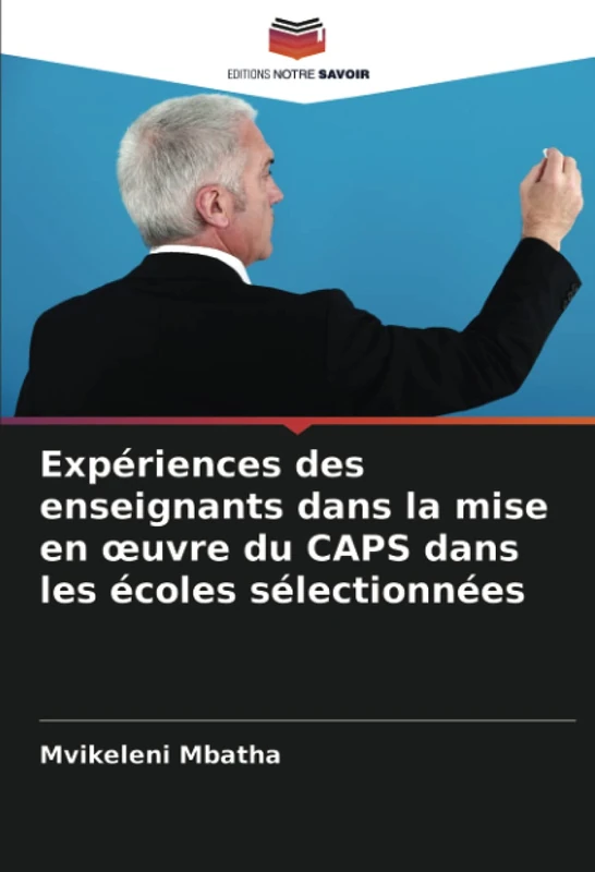 Expériences des enseignants dans la mise en œuvre du CAPS dans les écoles sélectionnées