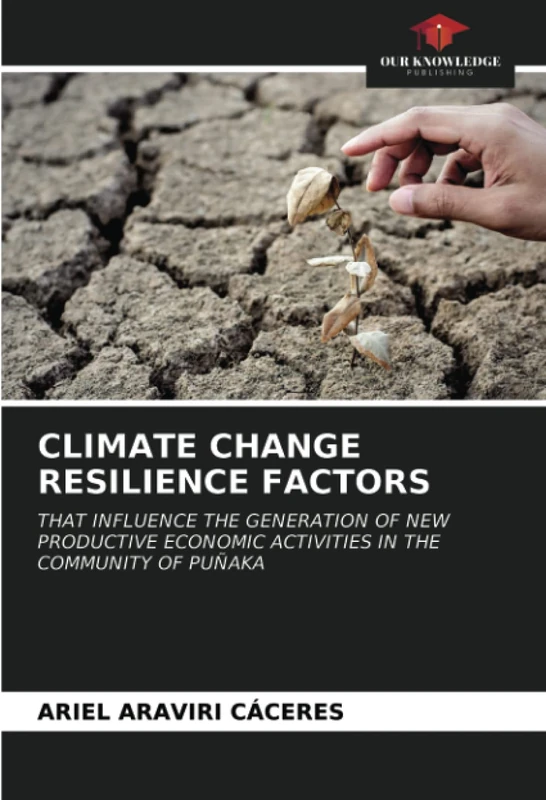 CLIMATE CHANGE RESILIENCE FACTORS: THAT INFLUENCE THE GENERATION OF NEW PRODUCTIVE ECONOMIC ACTIVITIES IN THE COMMUNITY OF PUÑAKA - Image 1