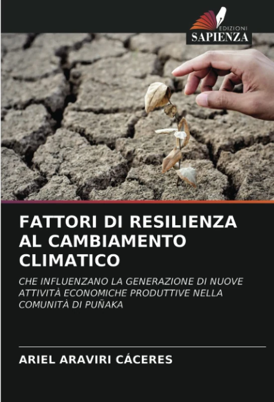 FATTORI DI RESILIENZA AL CAMBIAMENTO CLIMATICO: CHE INFLUENZANO LA GENERAZIONE DI NUOVE ATTIVITÀ ECONOMICHE PRODUTTIVE NELLA COMUNITÀ DI PUÑAKA