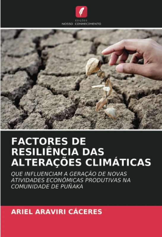 FACTORES DE RESILIÊNCIA DAS ALTERAÇÕES CLIMÁTICAS: QUE INFLUENCIAM A GERAÇÃO DE NOVAS ATIVIDADES ECONÔMICAS PRODUTIVAS NA COMUNIDADE DE PUÑAKA - Image 1