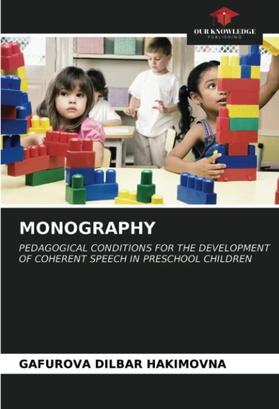 MONOGRAPHY: PEDAGOGICAL CONDITIONS FOR THE DEVELOPMENT OF COHERENT SPEECH IN PRESCHOOL CHILDREN