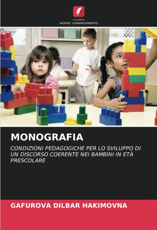 MONOGRAFIA: CONDIZIONI PEDAGOGICHE PER LO SVILUPPO DI UN DISCORSO COERENTE NEI BAMBINI IN ETÀ PRESCOLARE