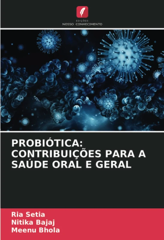 PROBIÓTICA: CONTRIBUIÇÕES PARA A SAÚDE ORAL E GERAL