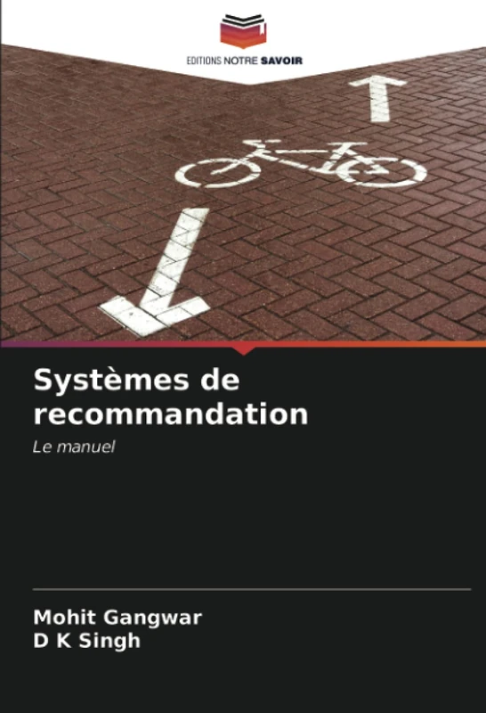Systèmes de recommandation: Le manuel