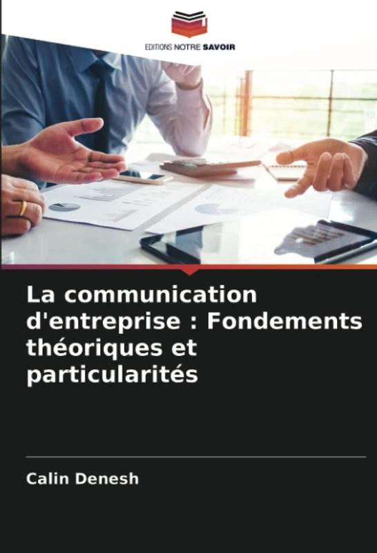 La communication d'entreprise : Fondements théoriques et particularités