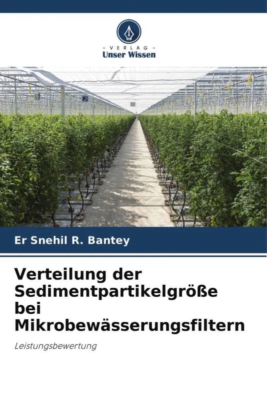 Verteilung der Sedimentpartikelgröße bei Mikrobewässerungsfiltern: Leistungsbewertung