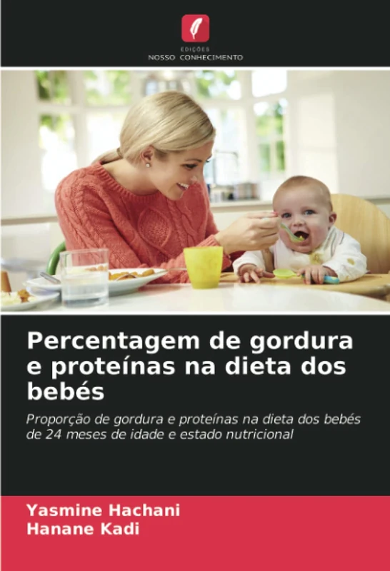 Percentagem de gordura e proteínas na dieta dos bebés: Proporção de gordura e proteínas na dieta dos bebés de 24 meses de idade e estado nutricional