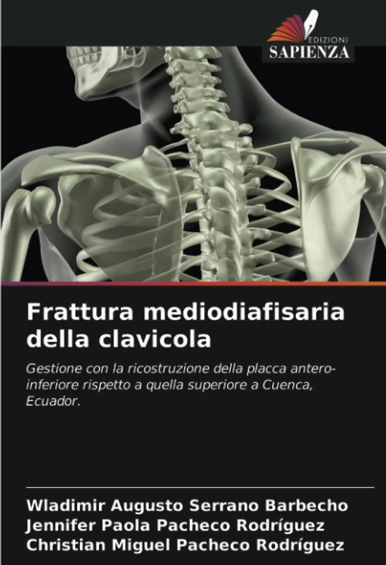 Frattura mediodiafisaria della clavicola: Gestione con la ricostruzione della placca antero-inferiore rispetto a quella superiore a Cuenca, Ecuador. - Image 1