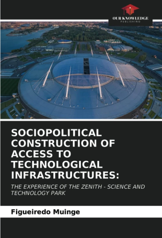 SOCIOPOLITICAL CONSTRUCTION OF ACCESS TO TECHNOLOGICAL INFRASTRUCTURES:: THE EXPERIENCE OF THE ZENITH - SCIENCE AND TECHNOLOGY PARK - Image 1