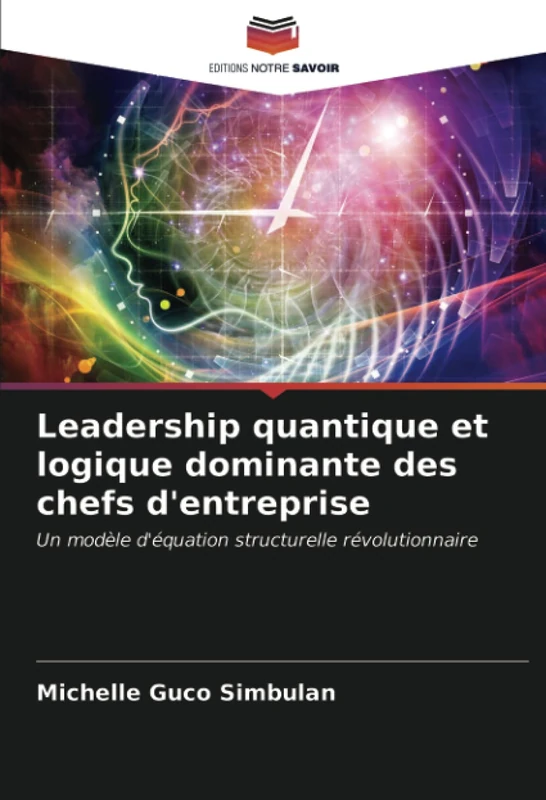 Leadership quantique et logique dominante des chefs d'entreprise: Un modèle d'équation structurelle révolutionnaire - Image 1