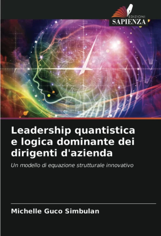 Leadership quantistica e logica dominante dei dirigenti d'azienda: Un modello di equazione strutturale innovativo