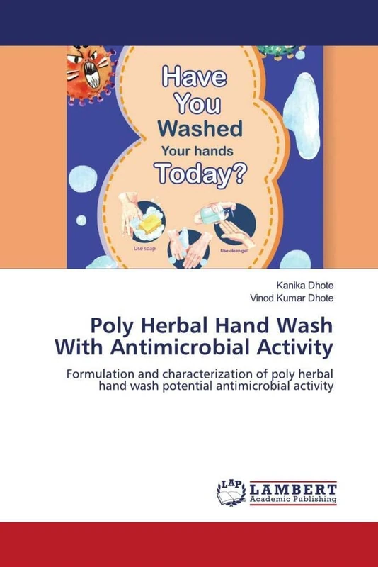 Poly Herbal Hand Wash With Antimicrobial Activity: Formulation and characterization of poly herbal hand wash potential antimicrobial activity