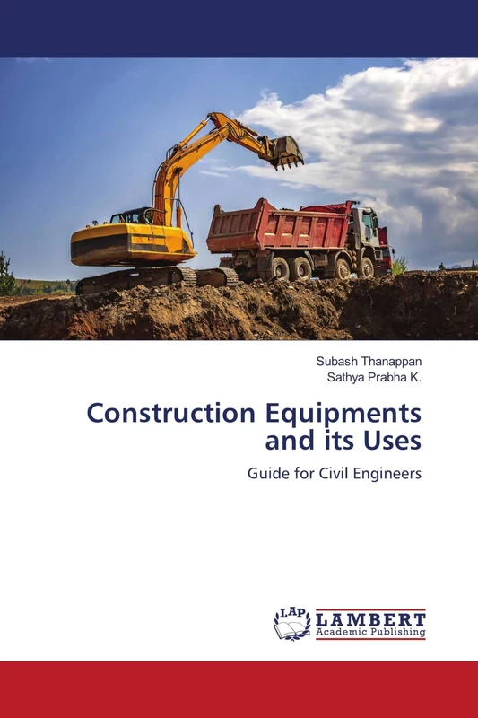 Construction Equipments and its Uses: Guide for Civil Engineers