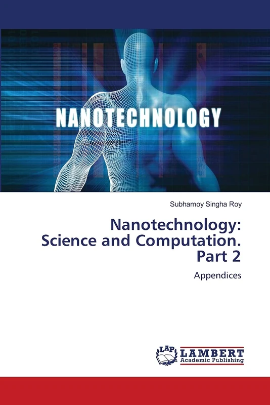 Nanotechnology: Science and Computation. Part 2: Appendices