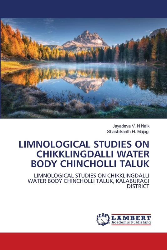 LIMNOLOGICAL STUDIES ON CHIKKLINGDALLI WATER BODY CHINCHOLLI TALUK: LIMNOLOGICAL STUDIES ON CHIKKLINGDALLI WATER BODY CHINCHOLLI TALUK, KALABURAGI DISTRICT