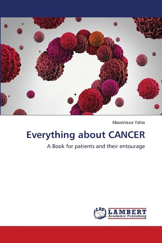 Everything about CANCER: A Book for patients and their entourage