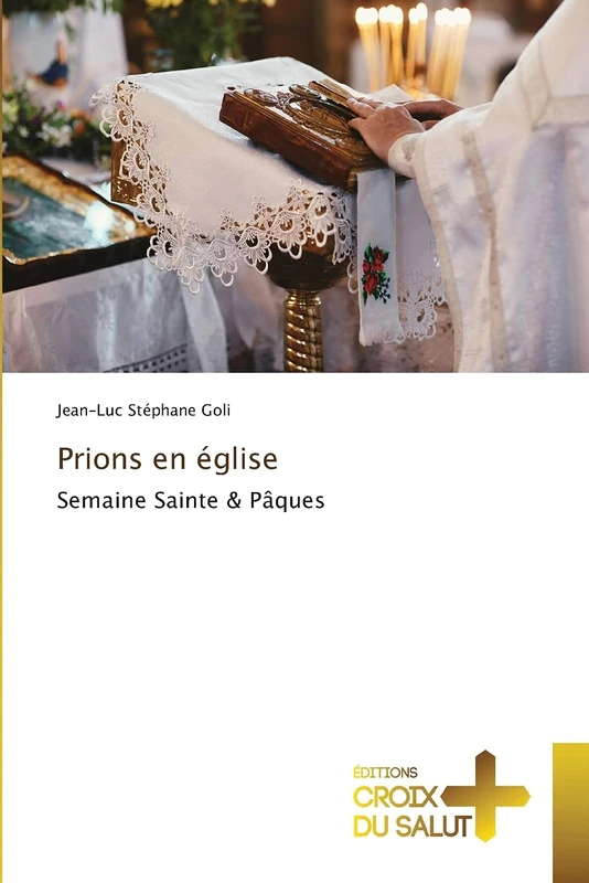 Prions en église: Semaine Sainte & Pâques