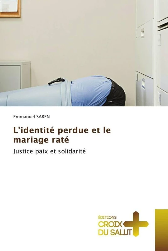 L'identité perdue et le mariage raté: Justice paix et solidarité