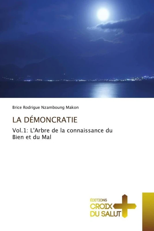 LA DÉMONCRATIE: Vol.1: L'Arbre de la connaissance du Bien et du Mal