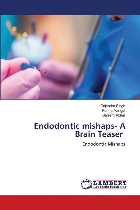 Endodontic mishaps- A Brain Teaser: Endodontic Mishaps